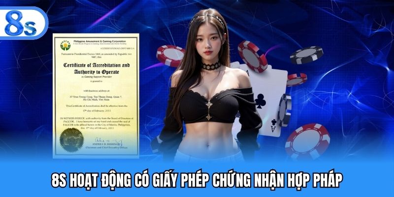 8S hoạt động có giấy phép chứng nhận hợp pháp