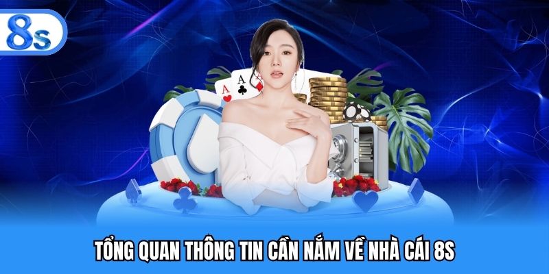 Sơ lược thông tin về nhà cái 8S