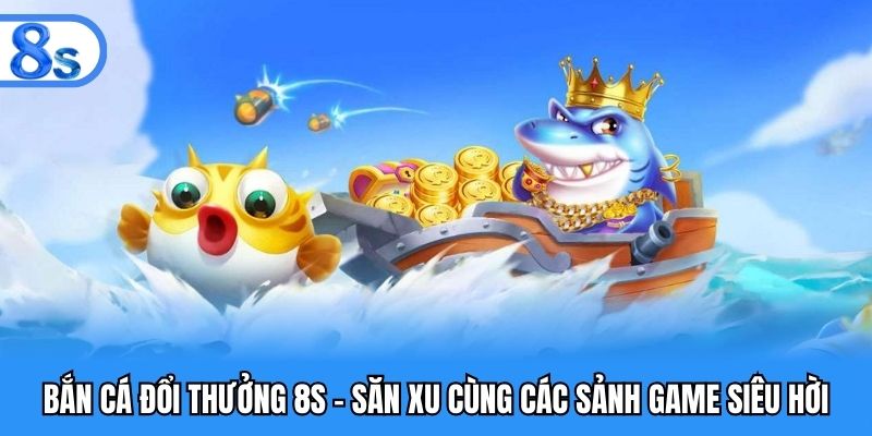 Bắn cá đổi thưởng