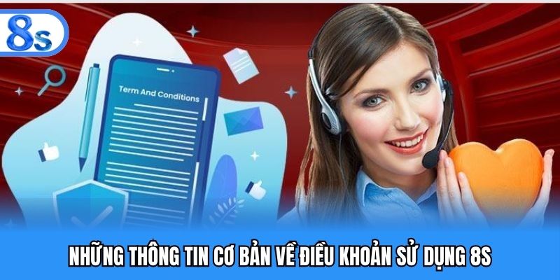 Những thông tin cơ bản về điều khoản sử dụng 8S