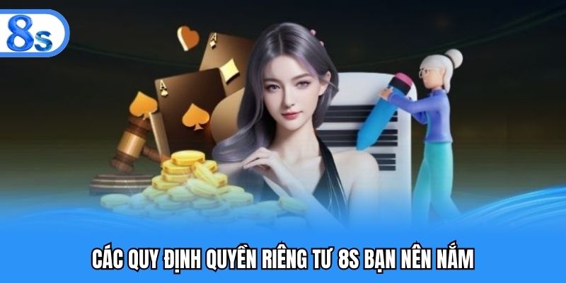 Các quy định quyền riêng tư 8S bạn nên nắm