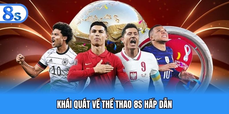 Khái quát về thể thao 8S hấp dẫn