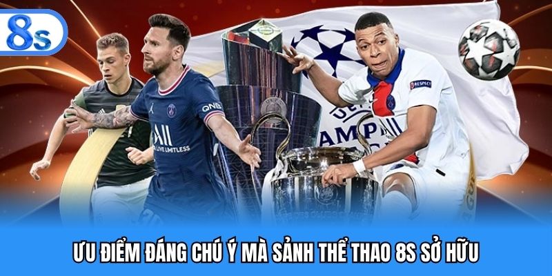Ưu điểm đáng chú ý mà sảnh thể thao 8S sở hữu