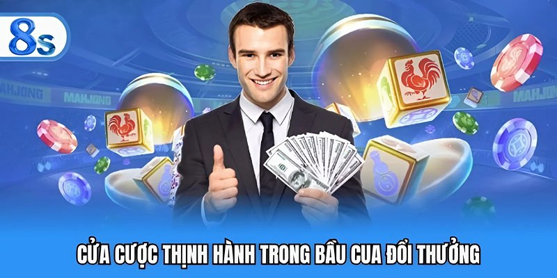 Cửa cược thịnh hành trong bầu cua đổi thưởng
