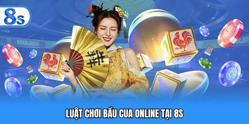 Luật chơi bầu cua online tại 8S
